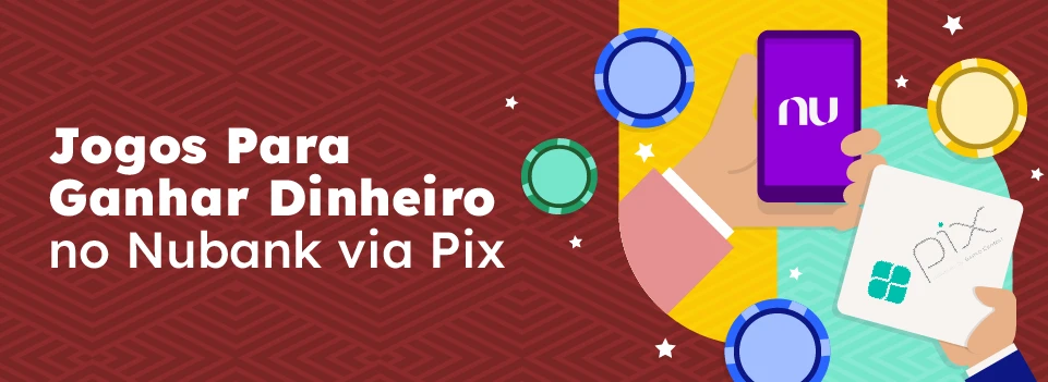 Jogos para ganhar dinheiro no nubank via pix