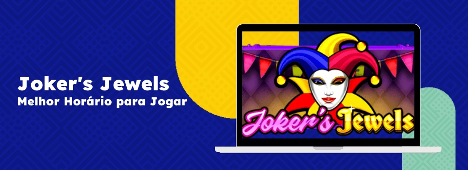 joker's jewels melhor horário para jogar