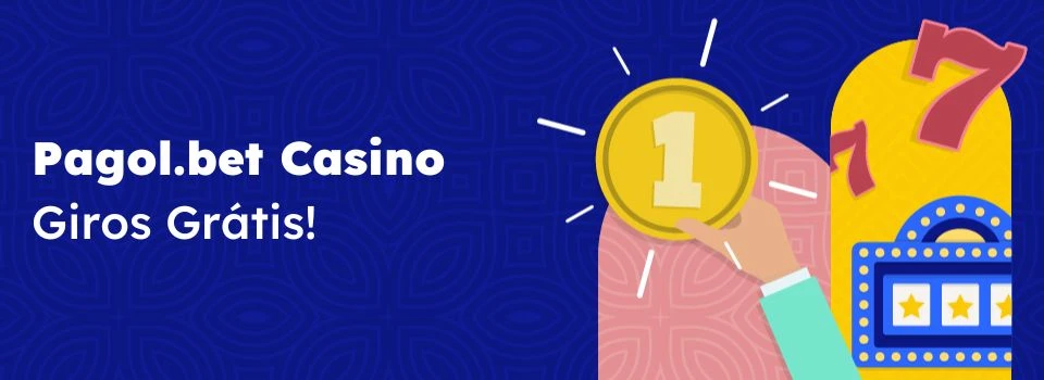 Pagol.bet Casino Giros Gratis free spins bonus
