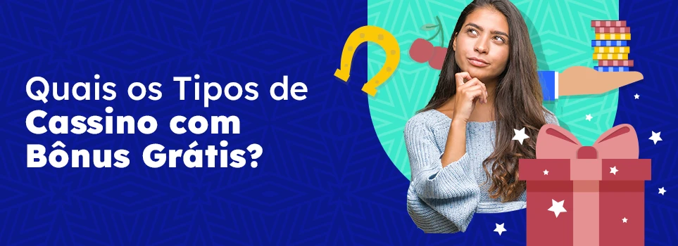 Quais os tipos de cassino com bonus gratis