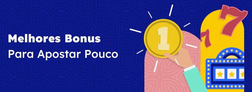Melhores Bonus Para Apostar Pouco